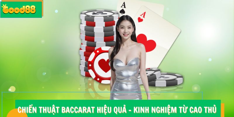 Chiến thuật Baccarat hiệu quả nhờ hiểu luật